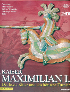 Sabine Haag e.a. (Ed.), Kaiser Maximilian I. Der letzte Ritter und das höfische Turnier. Regensburg, Schnell & Steiner, 2014. 28,6 x 24,7 cm, 245 p., fig. in full color. Hardcover. ISBN: 978-3-7954-2842-6. 34,95 Euro.