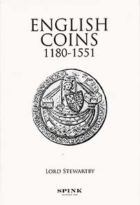 Ian Stewart, Lord Stewartby, English Coins 1180 - 1551. Spink, London 2009. 571 pages with some b&w illustrations and 39 b&w plates. Clothbound. Thread stitching. 18 x 27 cm. ISBN 978-1-902040-89-9 (Paperback; £ 45) 978-1-902040-91-2 (Clothbound; £ 65).