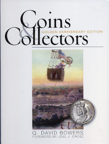 Q. David Bowers, Coins & Collectors. Golden Anniversary Edition. Second edition. Whitman Publishing, Atlanta (GE), 2014. 416 p., 22,3 x 28,5 cm, color pictures, hardcover. ISBN: 978-079484272-7. US$29,95.