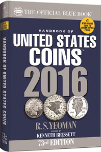 Handbook of United States Coins, 73rd edition. By R.S. Yeoman; edited by Kenneth Bressett. 288 pages, hardcover (ISBN 0794843115): $12.95, softcover (ISBN 0794843123): $9.95.