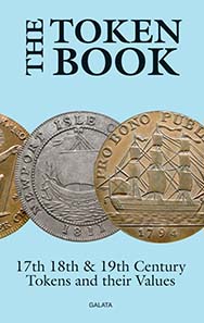 THE TOKEN BOOK. 17th, 18th & 19th century British tokens and their values by P & B R Withers. 14 x 22 cm 512 pages, over 3000 tokens illustrated, all in colour, from the best specimens in public and private collections. £48 (+ £4.50 p&p in UK, £7 Europe