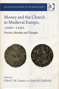 Giles E. M. Jasper, Svein H. Gullbekk (ed.), Money and the Church in Medieval Europe, 1000-1200. Practice, Morality and Thought. Ashgate Publishing, Farnham, 2015. 304 pages with 21 plates, in color and black and white. 16.3 x 24.1 cm. Hardcover. ISBN: 978-1-4724-5681-6. GBP 70.