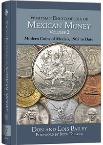Don and Lois Bailey Whitman Encyclopedia of Mexican Money, volume 2. Whitman Publishing, Atlanta (GE), 2015. Hardcover, 480 p., full color illustrated, 6 x 9 inches. ISBN: 079483954-1. US$39.95.