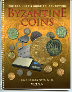 Prue Morgan Fitts, The Beginner's Guide to Identifying Byzantine Coins. London 2015, Spink. 133 p. with illustrations and drawings. Paperback. Spiral Binding. 18 x 24,5 cm. ISBN 978-1-907427-55-8. 20 GBP.