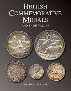 British Commemorative Medals and their values by Christopher Eimer. London, 2010. Quarto, pp. 576. Casebound, paper jacket. Beautifully illustrated throughout in colour. £75.00.