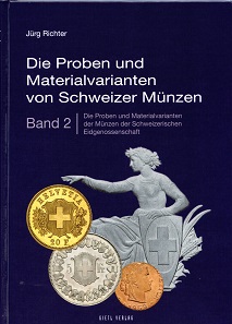 Jürg Richter, Die Proben und Materialvarianten von Schweizer Münzen. Volume 2: Die Proben und Materialvarianten der Münzen der Schweizerischen Eidgenossenschaft. Gietl Verlag, Regenstauf 2016. 248 pages with several color illustrations. 17.5 x 24.5 cm. Hardcover, thread stitching. ISBN 978-3-86646-573-2. 49.90 euros.