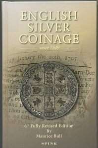 Maurice Bull, English Silver Coinage since 1649. London, Spink, 2015. 6th revised edition. 676 pages with b/w illustrations. Hardcover. 14.7 x 22.3 cm. ISBN: 978-1-907427-50-3. GBP 40.