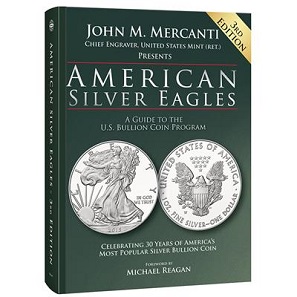 John M. Mercanti, American Silver Eagles: A Guide to the U.S. Bullion Coin Program. Foreword by Michael Reagan. Whitman Publishing. Atlanta (GA), 2016. Hardcover, 176 pages, full color, 8.5 x 11 inches. ISBN: 0794844073. Retail USD 29.95.