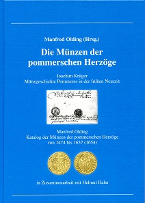 Joachim Krüger: Münzgeschichte Pommerns in der frühen Neuzeit / Manfred Olding: Katalog der Münzen der pommerschen Herzöge von 1474 bis 1637 (1654) / in cooperation with Helmut Hahn. Gietl Verlag, Regenstauf (2016). 240 p. with color illustrations throughout. 17 x 24 cm, hardcover, thread-stitching. ISBN: 978-3-86646-129-1. 69 euros.