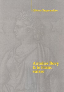 Olivier Chaponnière en collaboration avec Roger Durand, Antoine Bovy & le Franc suisse. Genève 2015. 151 p., color illustrations throughout. Paperback. Adhesive binding. 21 x 30cm. ISBN 978-2-940574-00-1. CHF 100 / 90 euros - Special price for CoinsWeekly readers CHF 50.
