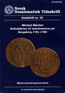 Michael Märcher, Embedsbreve til montmesteren pa Kongsberg 1781-1786. Norsk Numismatisk Tidsskrift, Smaskrift 20 (2016). 127 p. with some color illustrations. 17 x 24cm. Paperback. Adhesive binding. ISSN 1894-2237. 200 NOK (ca. 21 euros) + postage and packaging.
