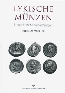 Wilhelm Müseler, Lykische Münzen in europäischen Privatsammlungen. Gephyra Monographien Vol. 4. Istanbul 2016. 230 p. with black-and-white images. Hardcover. 21.3 x 30.2 cm. ISBN: 978-605-396-421-6. Euro 69.
