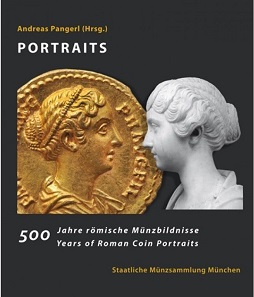 Andreas Pangerl (Ed.), Portraits. 500 Years of Roman Coin Portraits / 500 Jahre römische Münzbildnisse. Staatliche Münzsammlung München, Munich 2017. 452 p., all images in colour. Hardcover. 29.5 x 25.3 cm. ISBN: 978-3-922840-36-7. 59 Euro plus shipping.
