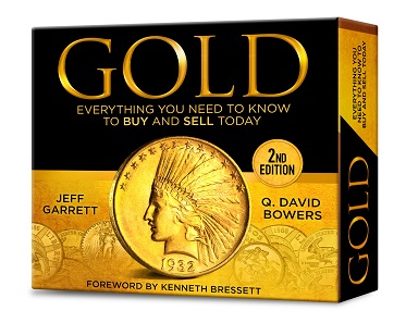 Jeff Garrett and Q. David Bowers, GOLD: Everything You Need to Know to Buy and Sell Today, 2nd Edition. Foreword by Kenneth. Bresset. Whitman Publishing. Atlanta (GA), 2017. 120 pages, in full color, hardcover in a slipcase. ISBN: 0794845185. Retail US$14.95.