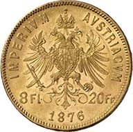 8 gulden (20 franken) 1876, Vienna. J. 362. From Künker sale 195 (September 28, 2011), 4188. Extremely fine. Estimate: 200 Euros. - It's easy to understand that only a few years later, Austria began minting coins compatible with the gold coins of the Latin Monetary Union.