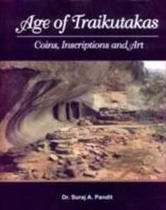 Suraj A. Pandit (ed.), The Age of Traikutakas. Coins Inscriptions and Art. New Delhi, Agam Kala Prakashan 2012, 252 p., 204 plates, ISBN: 9788173201158. Price: US$120 (inclusive of airmail postage).
