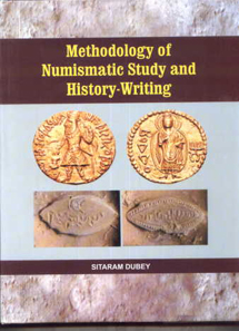 Sitaram Dubey (ed.), Methodology Of Numismatic Study And History-Writing, Research India Press 2012, 283 p., 11 Col. figs, ISBN: 9788189131609. $110.00 (includes free airmail shipping).