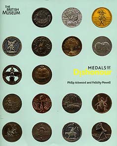 Philip Attwood and Felicity Powell, Medals of Dishonour. The British Museum Press, London 2009. 144 pages with 120 colour illustrations. Paperback. Adhesive binding. 23 x 27.5 cm. ISBN 978-0-7141-1816-1. £ 16.99.