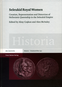 Seleukid Royal Women Creation, Representation and Distortion of Hellenistic Queenship in the Seleukid Empire A. Coskun und A. McAuley (Ed.). Franz Steiner Verlag, Stuttgart 2016. 322 p. with several b/w img. Paperback, stitchbinding. 17.5 x 24.5 cm. ISBN 978-3-515-11295-6. 62 euros.